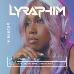Chill Trance Mix For Late Night Vibes | Lyraphim