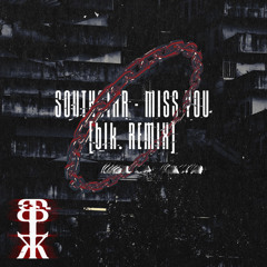 Southstar - Miss You (blk. Remix)  FREE DL