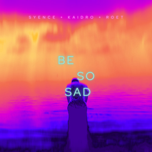 Syence of being so sad