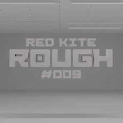 ROUGH #009 Red Kite (+crowd vocals)
