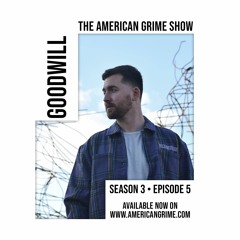 The American Grime Show 305 - Goodwill