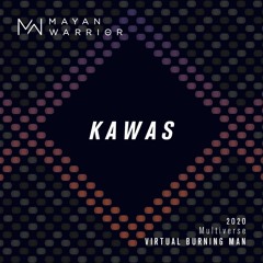Kawas - Mayan Warrior - Virtual Burning Man 2020