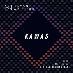 Kawas - Mayan Warrior - Virtual Burning Man 2020