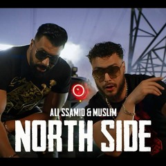 Ali Ssamid X Muslim - NORTH SIDE