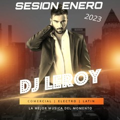 SESION+LEROY+DJ+ENERO+2023+LO+MEJOR.mp3