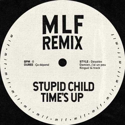 FREE DOWNLOAD: Stupid Child - Time's Up (MLF Remix)