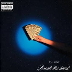 break_the_bank_ft_lucci (1)