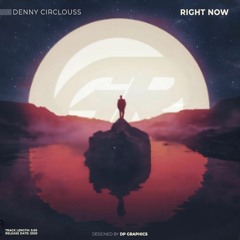 Denny Circlouss - Right Now (Original mix)