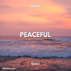 Peaceful (GaLLi Kompa Edit)