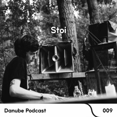 Danube Podcast 009 | Stoi