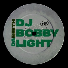 PREMIERE: DJ Bobby Light - Da Birth