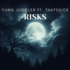risks (ft. & prod. thatssick)