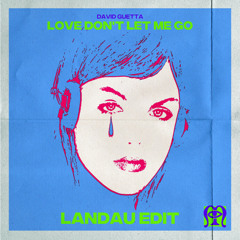 [FREE DOWNLOAD] David Guetta - Love Don't Let Me Go (Landau Edit) [Snippet]