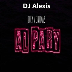 Bienvenidas Al Party ) Perreo Remix DJ Alexis