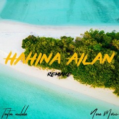 TONTON MALELE X NENE MORUS : HAHINA AILAN [ CYTAS ONE REMIX 2022 ]