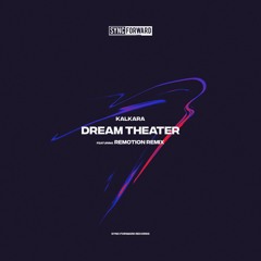 Premiere: Kalkara - Dream Theater (Remotion Remix) [Sync Forward]