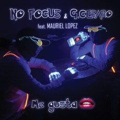 ME GUSTA - NO FOCUS & G.CESARO FEAT. MAURIEL LOPEZ