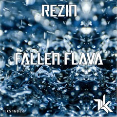 Rezin - Fallen Flava [ FREE DOWNLOAD ]