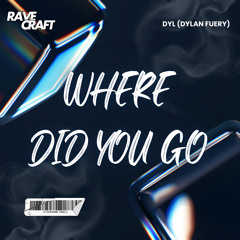 DYL - Where Did You Go