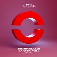 The Brainkiller & Majestic Noise - Feelbadz (Original Mix)