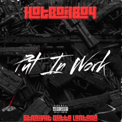 HotBoi18o4 - Put In Work