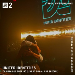 NTS - United Identities w/ Carista b2b Suze Ijó (Live at Doka ADE 2022) - October 25, 2022