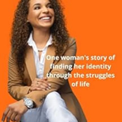[GET] KINDLE 💞 Identity Crisis: One woman's story of finding her identity through th