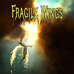Fragile Wings