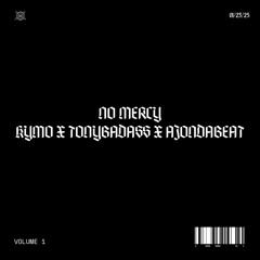 No Mercy - KyMo x TonyBadass x AjOnDaBeat