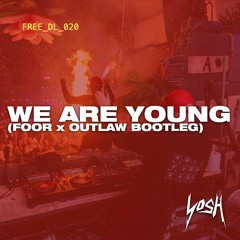 Fun. - We Are Young (FooR x Outlaw Bootleg) [FREE DOWNLOAD]