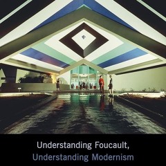 Kindle⚡online✔PDF Understanding Foucault, Understanding Modernism (Understanding Philosophy,