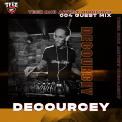 004 TEEZ DNB GUEST MIX - DECOURCEY