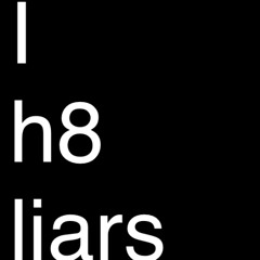 i h8 liars