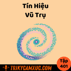 Tập 401: Nhận Ra TÍN HIỆU VŨ TRỤ Của Mình