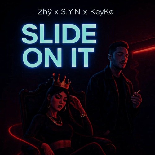 S.Y.N × KeyKø × Zhÿ=🕺SLIDE ON IT💃