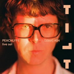 TILT.cast 24 Peachlyfe