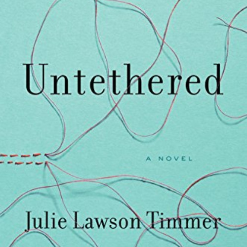 [Free] PDF 📌 Untethered by  Julie Lawson Timmer PDF EBOOK EPUB KINDLE