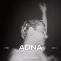 DOOFPOTCAST w/ ADNA