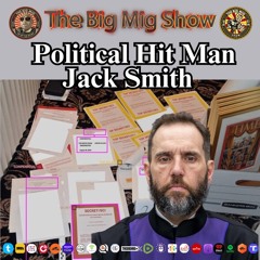 Political Hit Man, Jack Smith |EP010