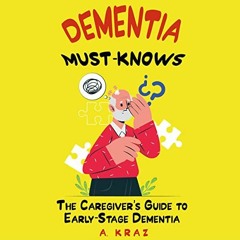 Access EPUB 📙 Dementia Must-Knows: The Caregiver's Guide to Early-Stage Dementia by