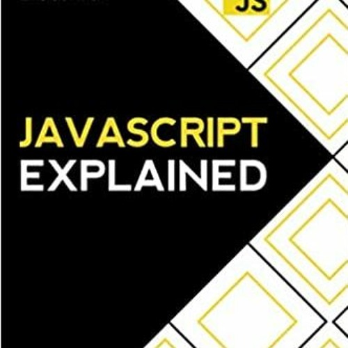 Stream [DOWNLOAD] JavaScript Explained StepbyStep Guide to the Most