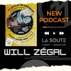 24/06/2023 - le grand éGAREment 2023 - DJ Set - Will Zégal - La Soute