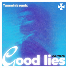 Good Lies - Overmono (Tumminia remix)