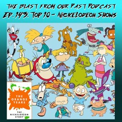 Episode 143: Top 10 - Nickelodeon Shows (with Adam Sweeney and Scott Barber of The Orange Years)