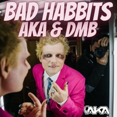 Dmb & Aka - Bad Habits Remix (Sample)