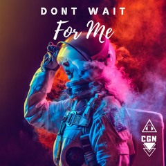 Don't wait for me