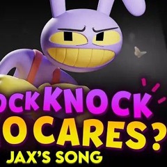 KNOCK KNOCK WHO CARES? (Jax's Song) Feat. Michael Kovach from TADC
