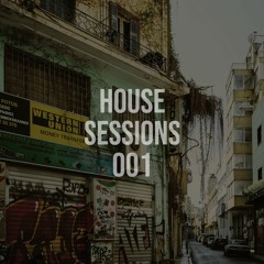 HOUSE SESSIONS | 001 | [DEEP HOUSE]