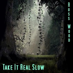 Take It Real Slow