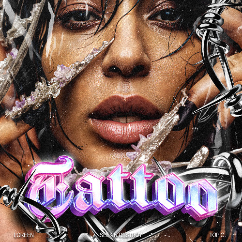 Loreen & Topic - Tattoo (Seek N Destroy Remix)